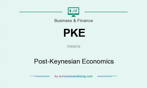 What does PKE mean? It stands for Post-Keynesian Economics