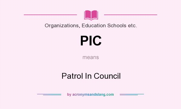 What does PIC mean? It stands for Patrol In Council