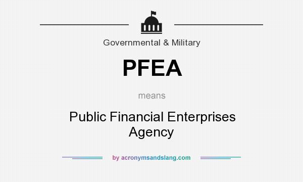What does PFEA mean? It stands for Public Financial Enterprises Agency