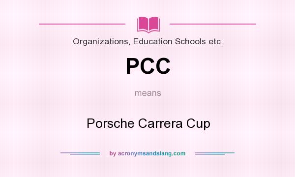 What does PCC mean? It stands for Porsche Carrera Cup