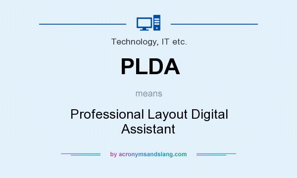 What does PLDA mean? It stands for Professional Layout Digital Assistant