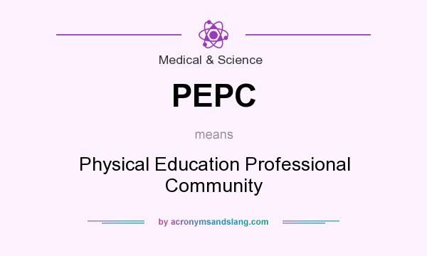 What does PEPC mean? It stands for Physical Education Professional Community