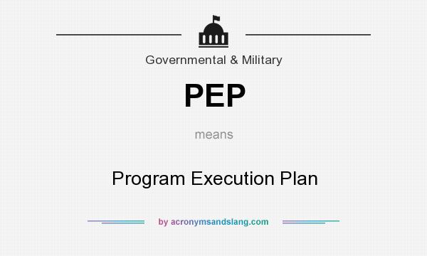 What does PEP mean? It stands for Program Execution Plan