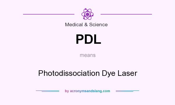 What does PDL mean? It stands for Photodissociation Dye Laser