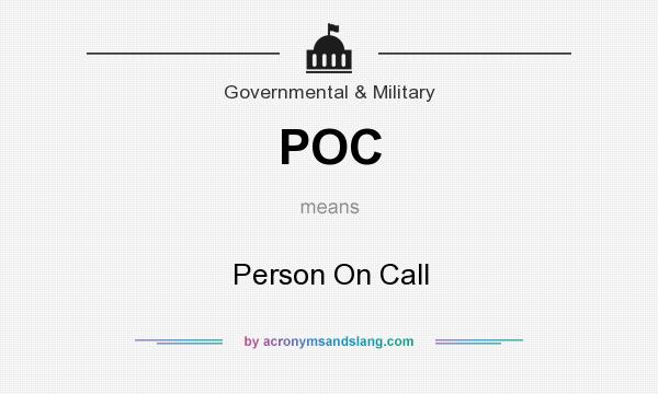 What does POC mean? It stands for Person On Call