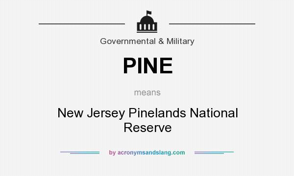 What does PINE mean? It stands for New Jersey Pinelands National Reserve