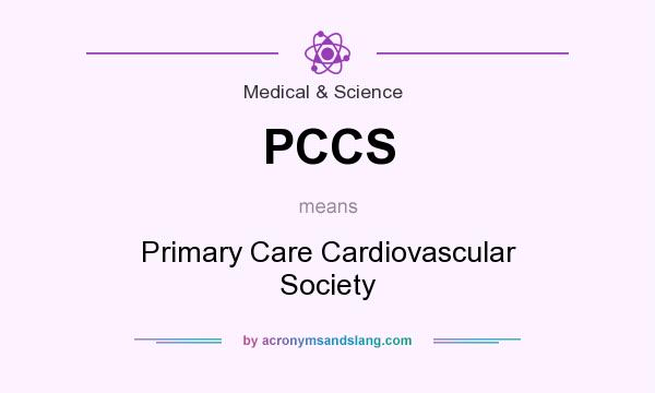 What does PCCS mean? It stands for Primary Care Cardiovascular Society