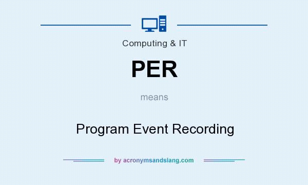 What does PER mean? It stands for Program Event Recording
