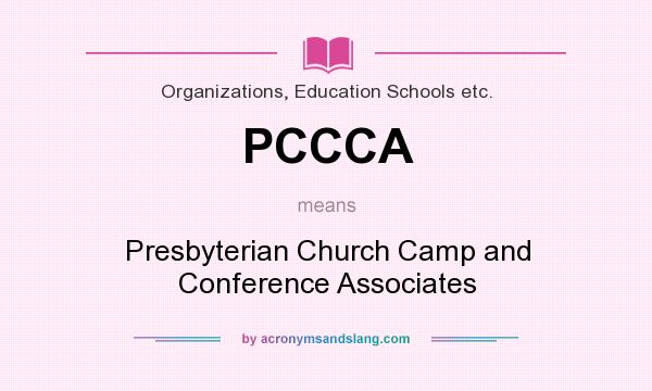 What does PCCCA mean? It stands for Presbyterian Church Camp and Conference Associates