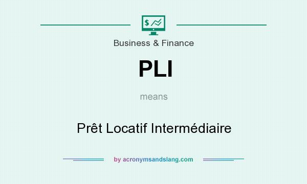 What does PLI mean? It stands for Prêt Locatif Intermédiaire