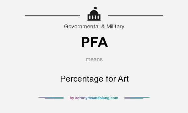 What does PFA mean? It stands for Percentage for Art