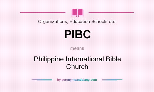 What does PIBC mean? It stands for Philippine International Bible Church
