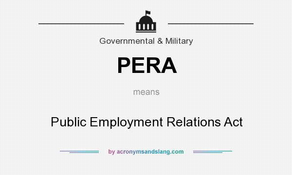 What does PERA mean? It stands for Public Employment Relations Act