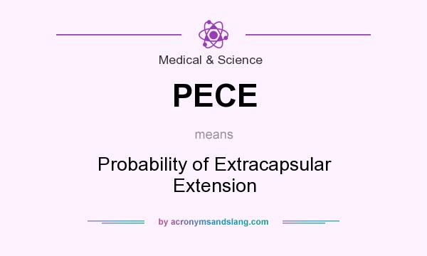 What does PECE mean? It stands for Probability of Extracapsular Extension