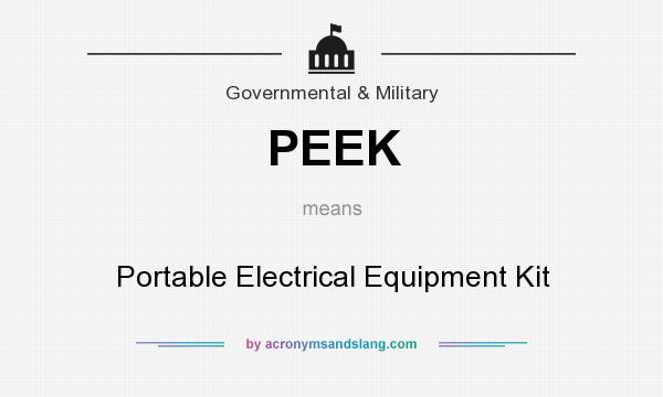 What does PEEK mean? It stands for Portable Electrical Equipment Kit