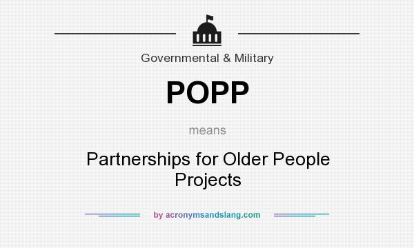 What does POPP mean? It stands for Partnerships for Older People Projects