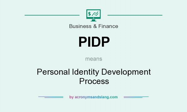 What does PIDP mean? It stands for Personal Identity Development Process