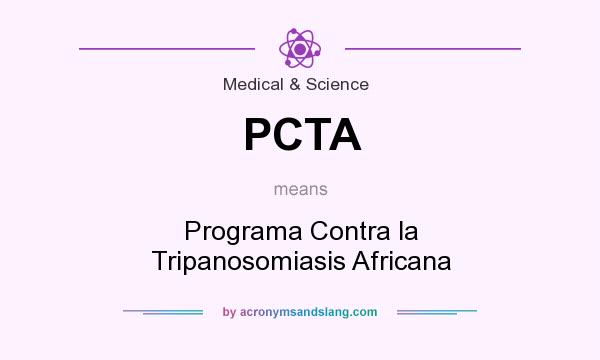 What does PCTA mean? It stands for Programa Contra la Tripanosomiasis Africana