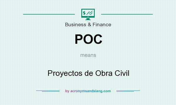 What does POC mean? It stands for Proyectos de Obra Civil