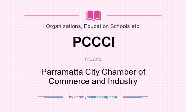 What does PCCCI mean? It stands for Parramatta City Chamber of Commerce and Industry