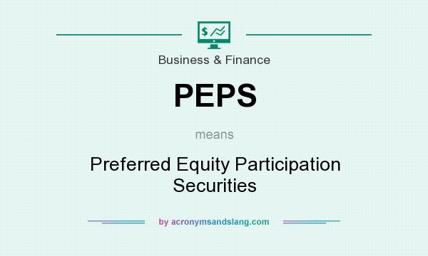 What does PEPS mean? It stands for Preferred Equity Participation Securities
