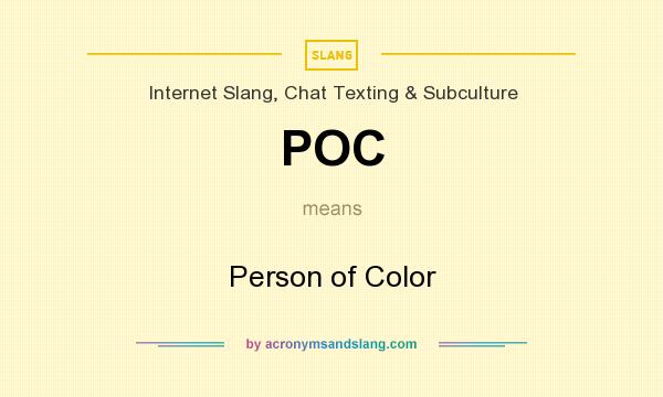 What does POC mean? It stands for Person of Color