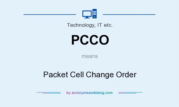 What does PCCO mean? It stands for Packet Cell Change Order