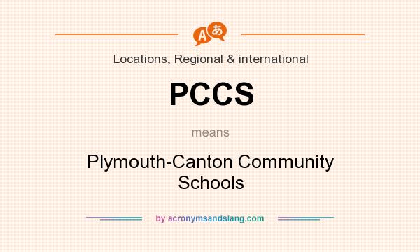 What does PCCS mean? It stands for Plymouth-Canton Community Schools