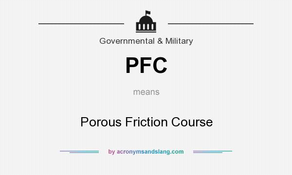 What does PFC mean? It stands for Porous Friction Course