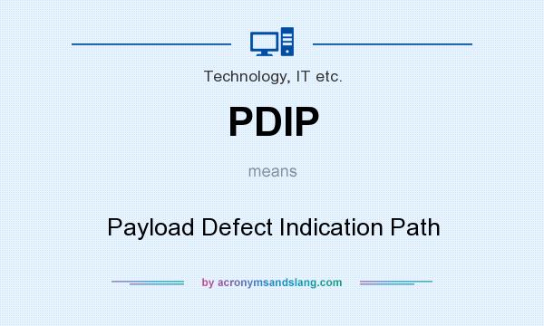 What does PDIP mean? It stands for Payload Defect Indication Path