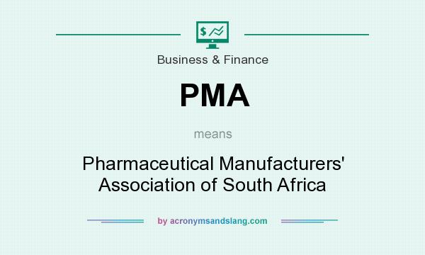 What does PMA mean? It stands for Pharmaceutical Manufacturers` Association of South Africa