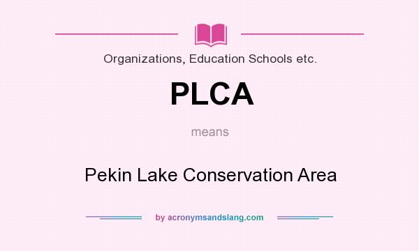 What does PLCA mean? It stands for Pekin Lake Conservation Area