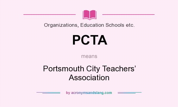 What does PCTA mean? It stands for Portsmouth City Teachers’ Association