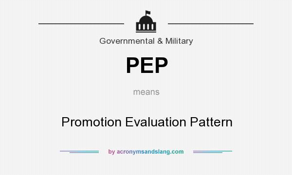 What does PEP mean? It stands for Promotion Evaluation Pattern