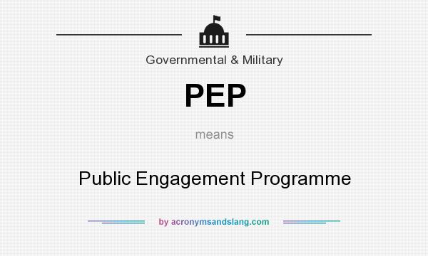 What does PEP mean? It stands for Public Engagement Programme