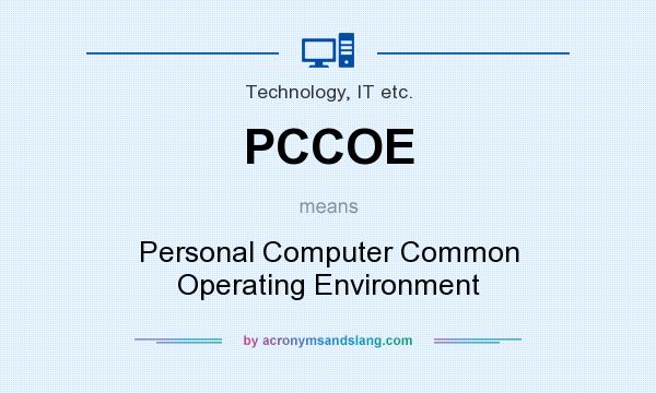 What does PCCOE mean? It stands for Personal Computer Common Operating Environment