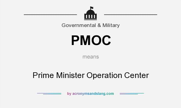 What does PMOC mean? It stands for Prime Minister Operation Center