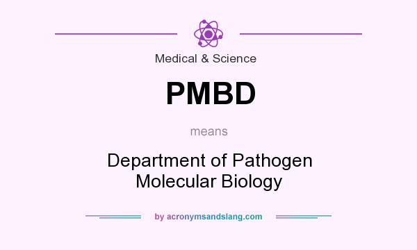 What does PMBD mean? It stands for Department of Pathogen Molecular Biology