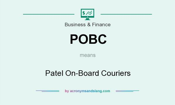 What does POBC mean? It stands for Patel On-Board Couriers