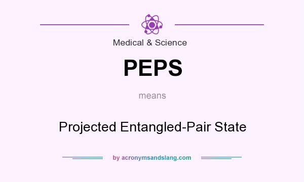What does PEPS mean? It stands for Projected Entangled-Pair State
