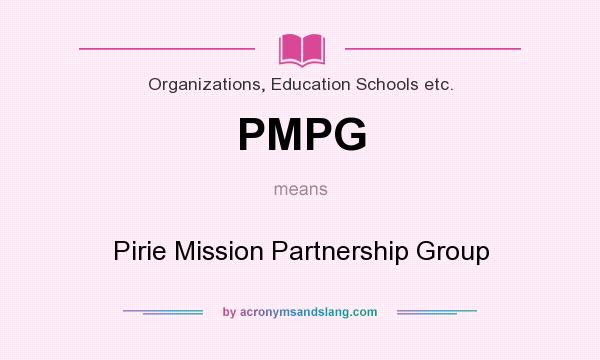 What does PMPG mean? It stands for Pirie Mission Partnership Group