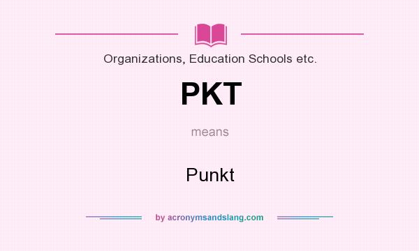 What does PKT mean? It stands for Punkt