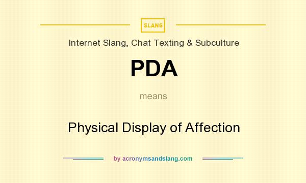 What does PDA mean? It stands for Physical Display of Affection