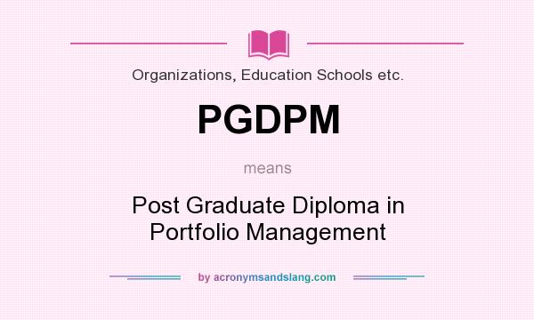 What does PGDPM mean? It stands for Post Graduate Diploma in Portfolio Management