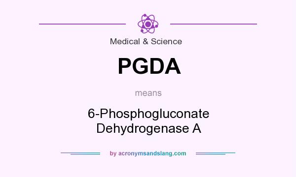 What does PGDA mean? It stands for 6-Phosphogluconate Dehydrogenase A