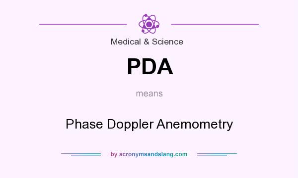 What does PDA mean? It stands for Phase Doppler Anemometry