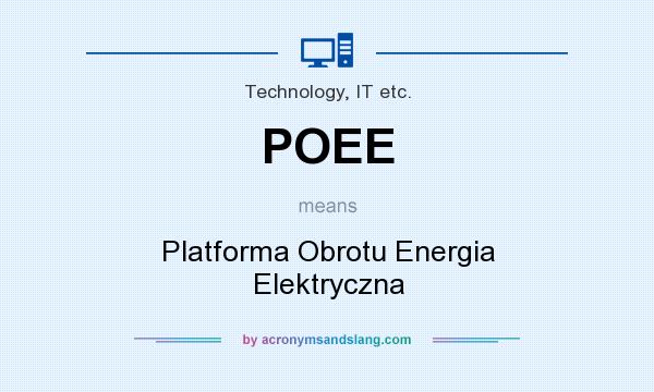 What does POEE mean? It stands for Platforma Obrotu Energia Elektryczna