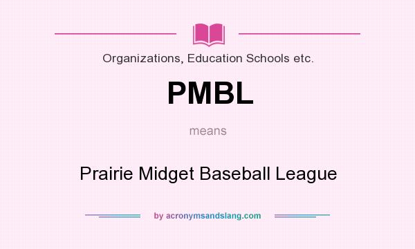 What does PMBL mean? It stands for Prairie Midget Baseball League