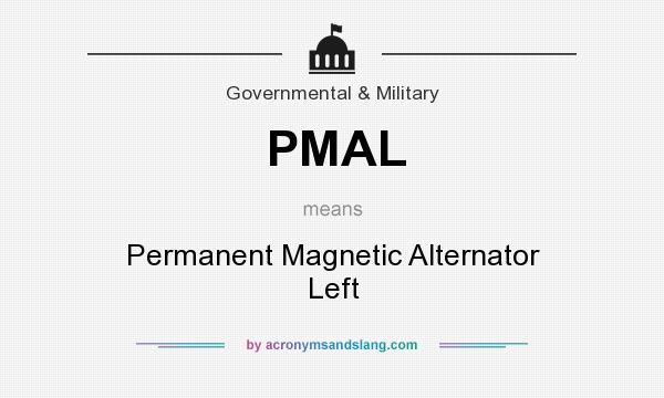 What does PMAL mean? It stands for Permanent Magnetic Alternator Left