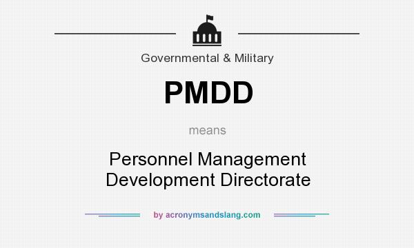 What does PMDD mean? It stands for Personnel Management Development Directorate